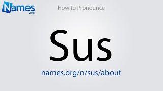 How to Pronounce Sus