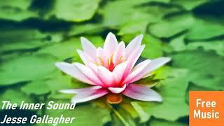 The Inner Sound - Jesse Gallagher [No Copyright] Ambient Music for Work, Studing and Reading