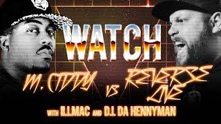 WATCH: M. CIDDY vs REVERSE LIVE with ILLMAC and D.I. DA HENNYMAN