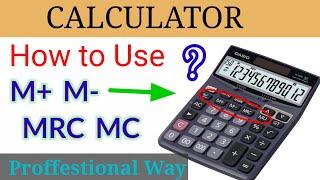 Uses of M+ M- MRC MC in Calculator || How to use M+ M- MR || Professional Uses of Calculator