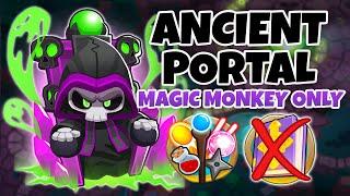 Ancient Portal MAGIC MONKEYS ONLY Guide | No Monkey Knowledge - BTD6