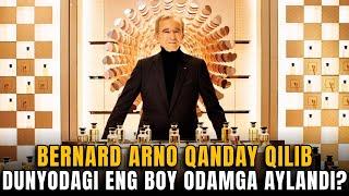 Bernard Arno qanday qilib dunyodagi eng boy odamga aylandi?