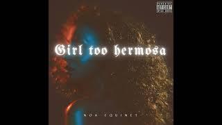 Noa Equinet  - Girl Too Hermosa (Official Audio)