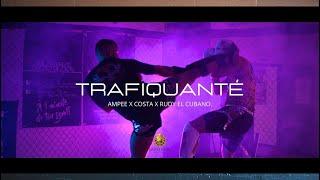 Trafiquanté - Ampee X Costa X Rudy El Cubano /// Vidéoclip Officiel /// Directed By Ampee