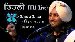 Satinder Sartaaj - Titli  ਸਤਿੰਦਰ ਸਰਤਾਜ - ਤਿਤਲੀ  Amazing Live Performance - Surrey, Canada