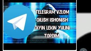 TELEGRAM VZLOM QILISH 2022.telegram vzlom qilish 2022.Daxshat rostan