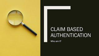 Claim Based Authentication