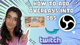 How To Add Overlays into OBS (Animated Scenes and Sources)