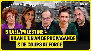 ISRAËL/PALESTINE : APRÈS LE 7 OCTOBRE, BILAN D'UN AN DE PROPAGANDE ET DE COUPS DE FORCE