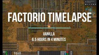 Factorio Timelapse - Vanilla [6.5 hours in 4 minutes]