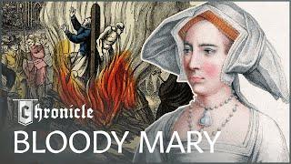 How Queen Mary Earned Her Bloody Reputation | Mary I - Bloody Mary | Chronicle