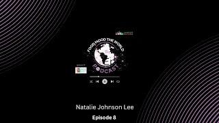 Food Mood: The World Podcast – Today’s Guest: Natalie Johnson Lee