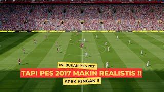 PES 2017DENGAN PATCH TERBARU TAHUN 2024 MAKIN REALISTIS SPEK RINGAN !!