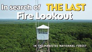 The Last Lookout in the Manistee National Forest