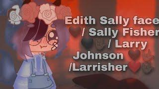 Edith Sally face / Sally Fisher / Larry Johnson /Larrisher