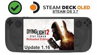 Dying Light 2 on Steam Deck OLED with Steam OS 3.7