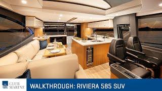 Riviera 585 SUV Walkthrough | Club Marine TV