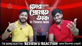 Indian Reaction On | Tor Premetey Andho - Bappa Mazumder - Alive Experience | The Bongs Reaction