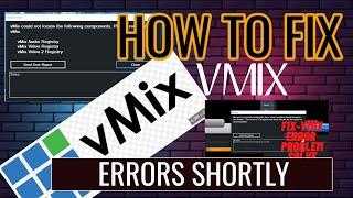 How to fix vmix errors in 4minutes