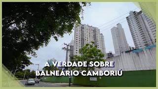 A Realidade de Balneário Camboriú - SC