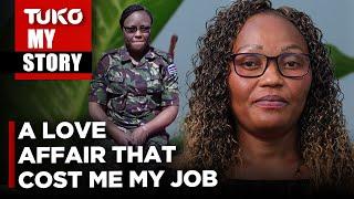 I got involved in a relationship with my senior officer and I paid dearly| Tuko TV