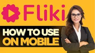 HOW TO USE FLIKI AI ON MOBILE - NEW!