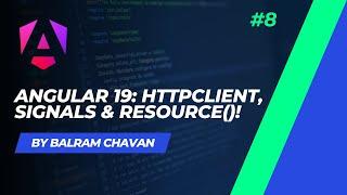 Angular 19 Calling HTTP API: HttpClient, Signals, and resource() API