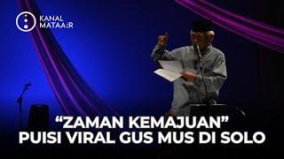 Zaman Kemajuan, Puisi Viral Gus Mus di Solo | ​⁠​⁠@kanalmataair