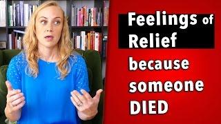 Feeling Relief when Someone Dies? The UNdiscussed stage of Grief | Kati Morton