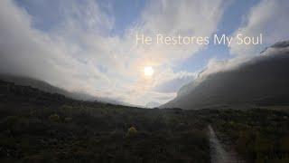 He Restores My Soul