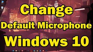 How to change the default microphone on Windows 10