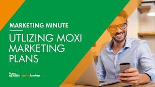 Marketing Minute Ep 3: Supercharge Your Prospecting with Moxi's Marketing Plans