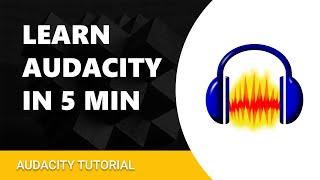 Audacity Tutorial for Beginners