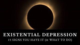 What is Existential Depression? (15 Signs You Have It)