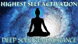 Deep Soul Remembrance & Highest Self Activation  Guided Meditation for Spiritual Ascension