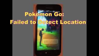 Pokemon Go : Failed to Detect Location... Error, How to fix.