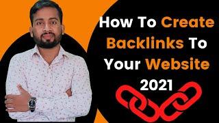 How To Create Backlinks To Your Website 2021