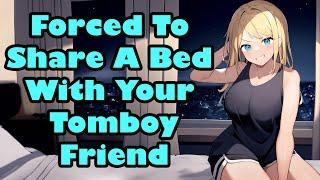 Forced To Share A Bed With Your Tomboy Friend [F4M] [Friends to Lovers] [ASMR]