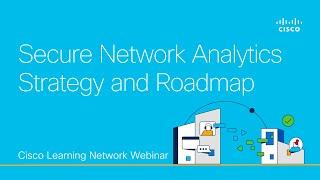 Secure Network Analytics Strategy and Roadmap