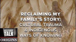 Reclaiming My Family's Indigenous Story