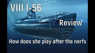 World of Warships - I-56 Review, how does she play after the nerfs