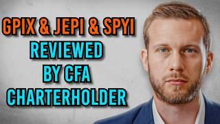 GPIX vs JEPI vs SPYI: Reviewed by CFA Charterholder