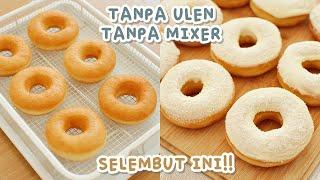 DONAT SUSU!! Simpel TANPA ULEN - TANPA MIXER Selembut Ini!!