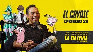 Episodio 22 - Ricardo Mendoza “El Coyote” | El Retake con Luis Carreño