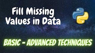 How to Fill Missing Values in Dataset (Basics-Advanced Techniques) | Python