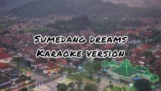 SUMEDANG DREAMS KARAOKE (TEMPO LAMBAT)