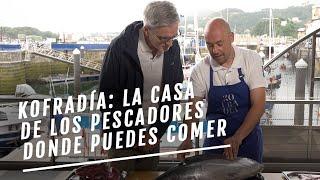 Kofradia: la casa de los pescadores vascos donde puedes comer | EL COMIDISTA