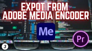 Export from Premiere Pro to Adobe Media Encoder CC