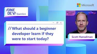 What should a beginner developer learn if they were to start today?