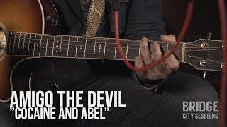 AMIGO THE DEVIL - "Cocaine and Abel" - BRIDGE CITY SESSIONS